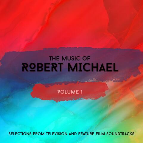 The Original Music of Robert Michael (Soundtrack Selections)