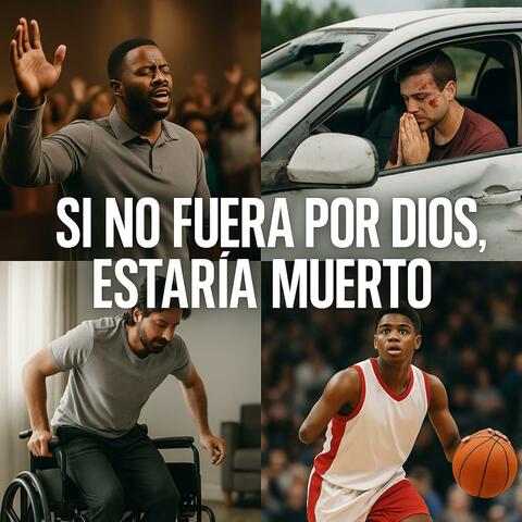 SI NO FUERA POR DIOS,ESTARIA MUERTO