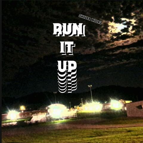 RUN IT UP