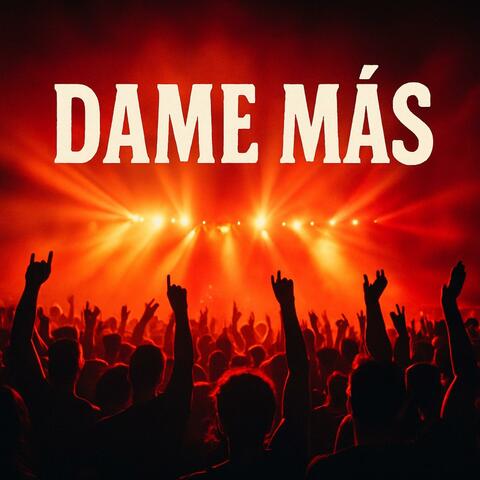 Dame Mas (Give Me More)