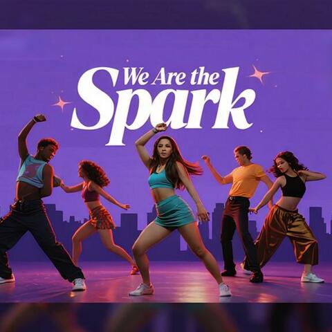 We Are the Spark