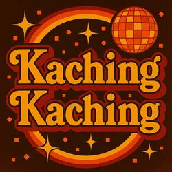 Kaching Kaching