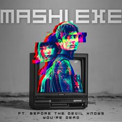 MASHI.EXE (feat. Mashi Ruto & Before The Devil Knows You’re Dead)