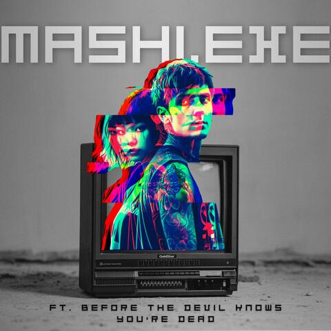 MASHI.EXE (feat. Mashi Ruto & Before The Devil Knows You’re Dead)