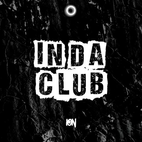 IN DA CLUB