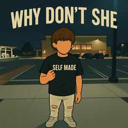 Why Dont She