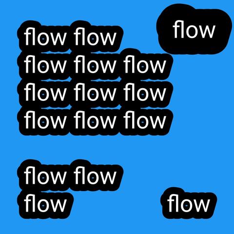 Flow