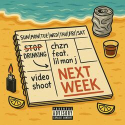 next week (feat. Lil Man J)