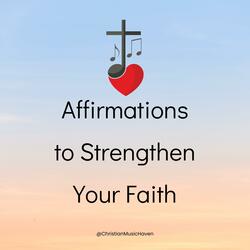 Christian Daily Affirmations to Strengthen Your Faith