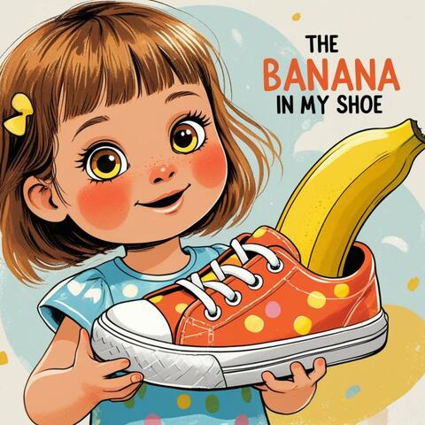 The Banana In My Shoe