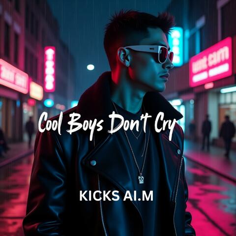 Cool Boys don’t Cry