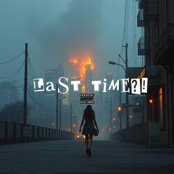 LAST TIMe?!