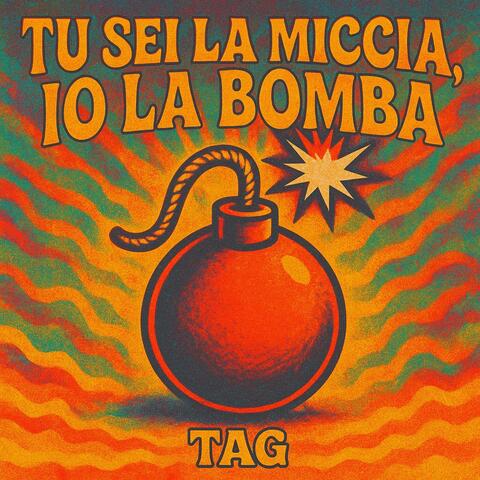 Tu sei la miccia e io la bomba