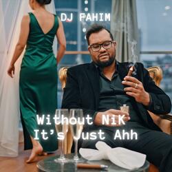 Without NiK, It’s Just Ahh