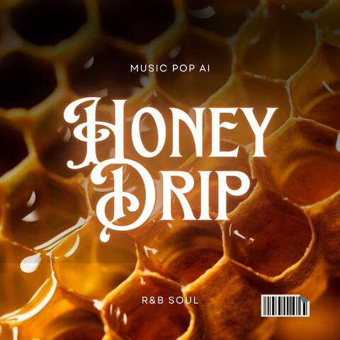 Honey Drip