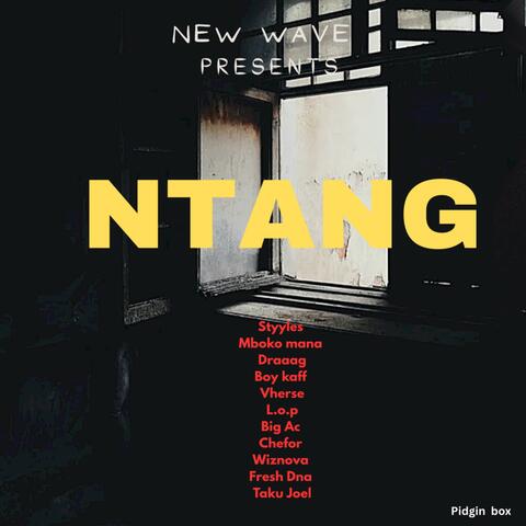 Ntang (feat. Styyles, Mboko Mana, Draaag, Boy kaff, Vherse, L.o.p, Big Ac, Chefor, Wiznova & Fresh Dna)