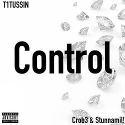 Control (feat. Crob3 & Stunnamil!)