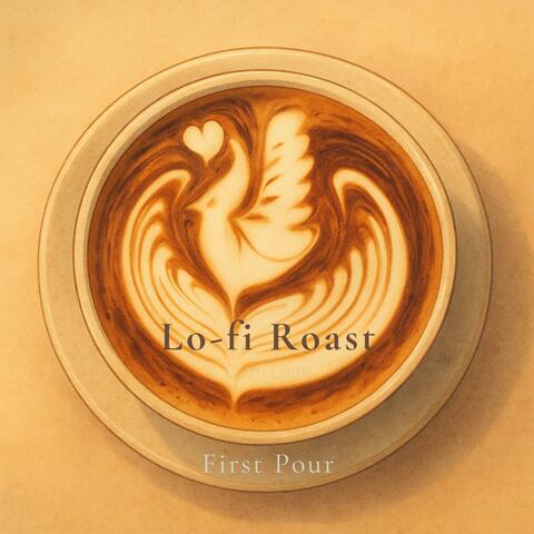Lo-fi Roast First Pour