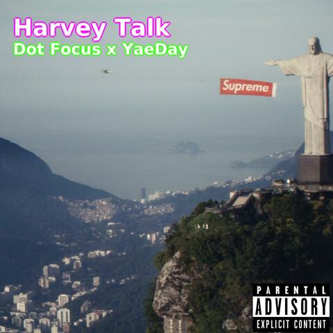 Harvey Talk (feat. YaeDay)