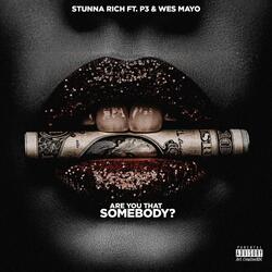 Are You That Somebody (feat. AintDat3zy & Wes Mayo)