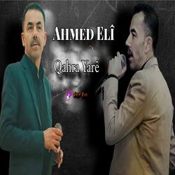 اجمل اغنية كردية - قهرا ياري Qahra Yarê | الفنان احمد علي - Ehmed Elî