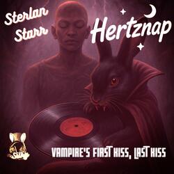Vampires First Kiss Last Kiss (feat. Hertznap)