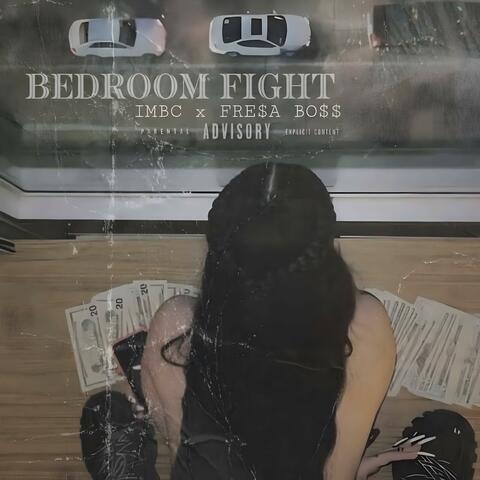 BEDROOM FIGHT (feat. FRE$A BO$$)