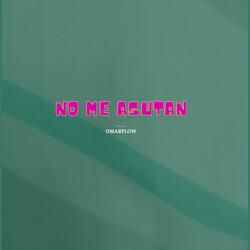 No Me Asustan