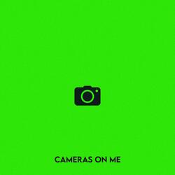 Cameras On Me