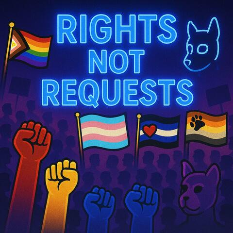 Rights Not Requests