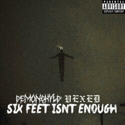 SIX FEET ISN'T ENOUGH (feat. VEXED)