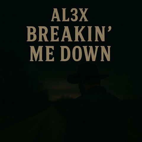 Breakin' Me Down