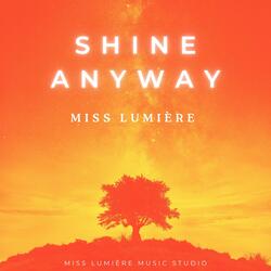 Shine Anyway