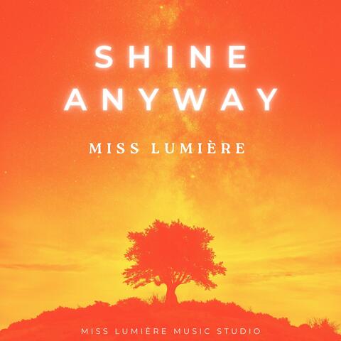 Shine Anyway