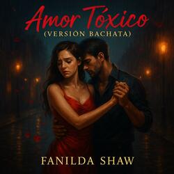 AMOR TÓXICO (VERSIÓN BACHATA)