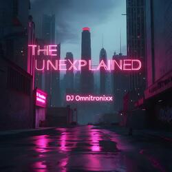 The Unexplained (feat. SaxToThaMax)