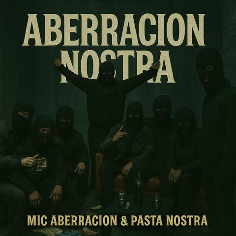 Aberracion Nostra (feat. Pasta Nostra & Mic Aberracion)