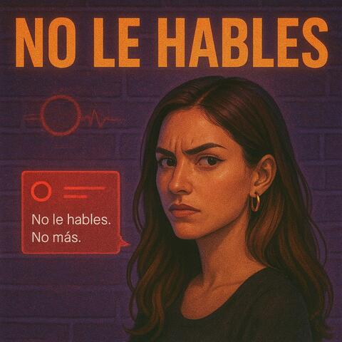 No Le Hables