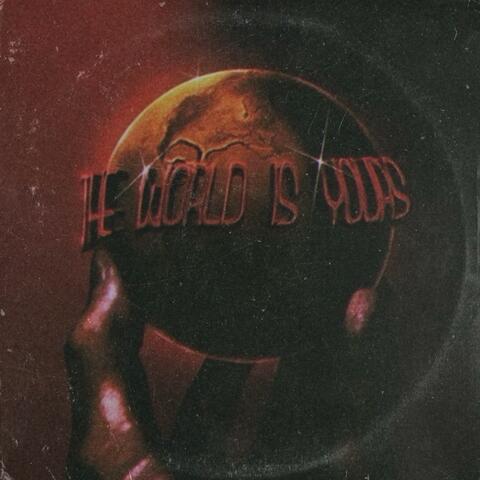The World is Yours