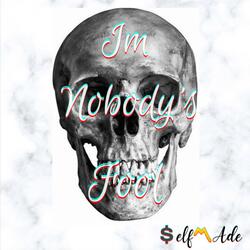 I'm Nobodys Fool