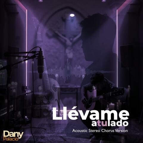 Llevame a tu lado (Acoustic Home Studio Version)