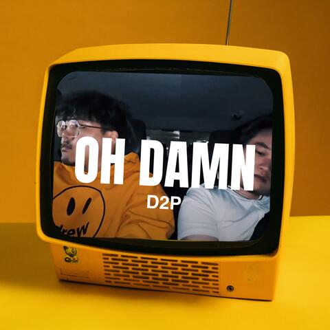 Oh, Damn