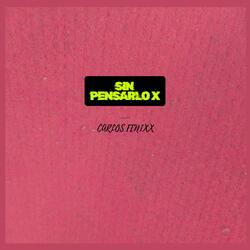 Sin Pensarlo x