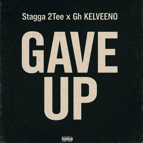 Gave Up (feat. GH Kelveeno)