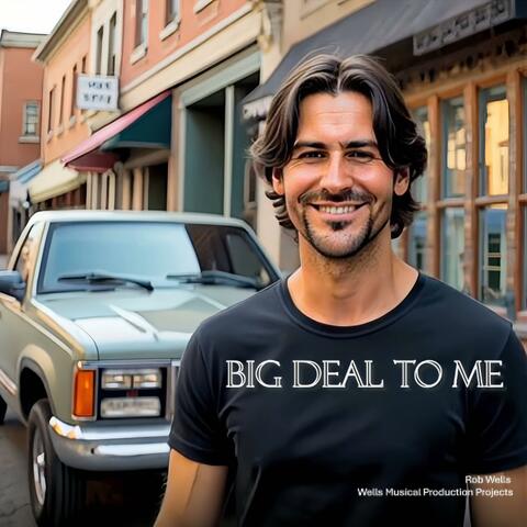 Big Deal To Me