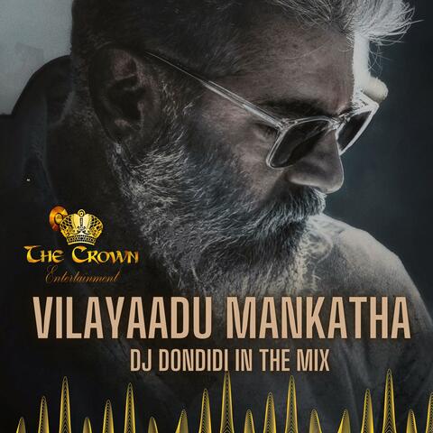 Vilayaadu Mankatha / Dj Dondidi