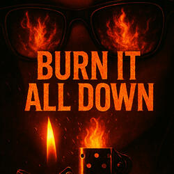 Burn It All Down