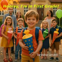 Hooray, I'm in First Grade!
