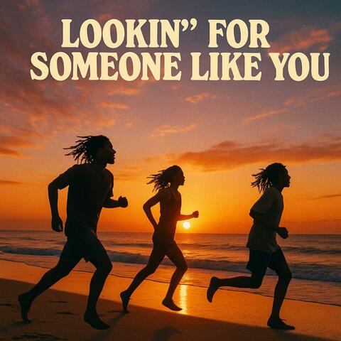 Lookin For Someone Like You (feat. KLE Menace & Welcome2Healing)