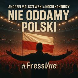 NIE ODDAMY POLSKI